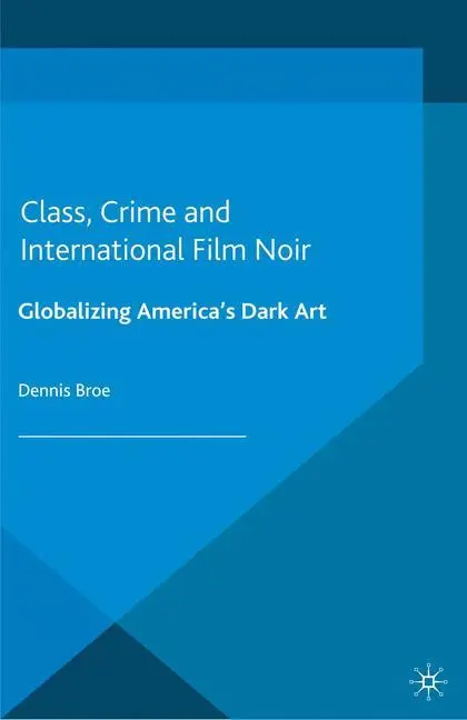 Cover: 9781349450411 | Class, Crime and International Film Noir | D. Broe | Taschenbuch