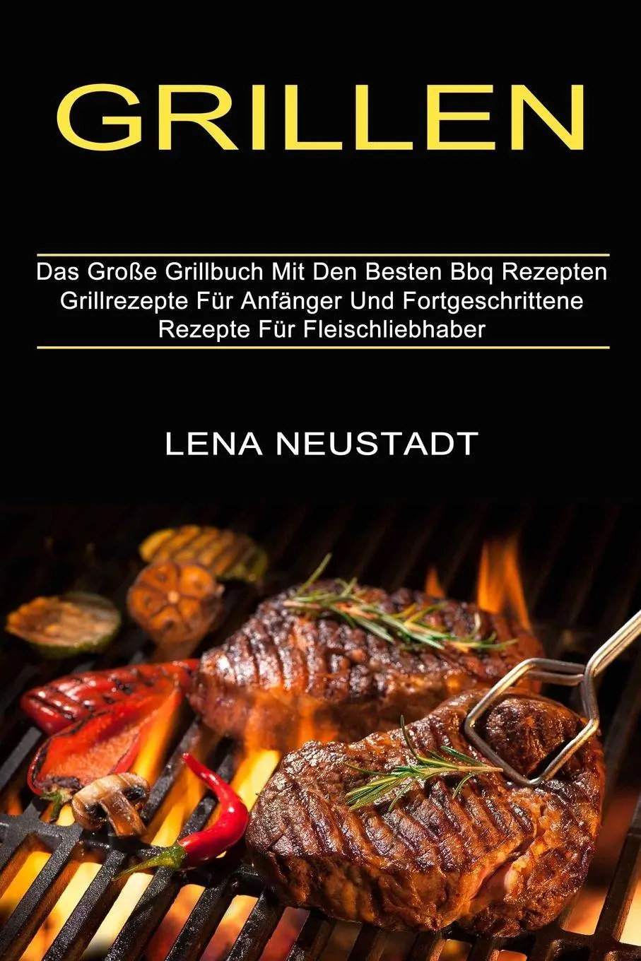 Cover: 9781774850411 | Grillen | Lena Neustadt | Taschenbuch | Kartoniert / Broschiert | 2021
