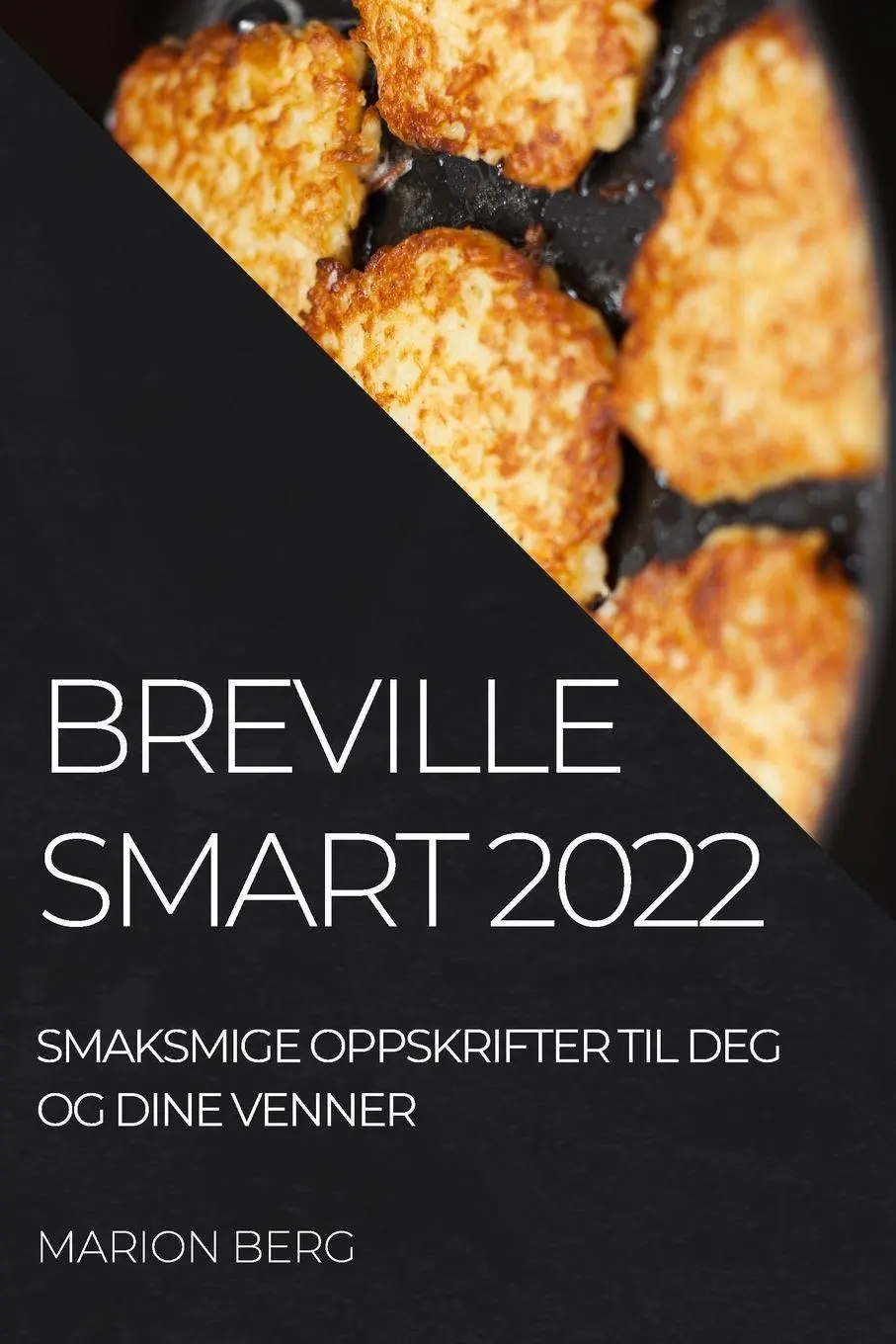 Cover: 9781837520411 | BREVILLE SMART 2022 | SMAKSMIGE OPPSKRIFTER TIL DEG OG DINE VENNER | ?