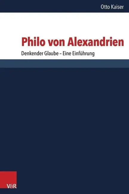 Cover: 9783525540411 | Philo von Alexandrien | Otto Kaiser | Buch | 331 S. | Deutsch | 2014 Cover: 9783525540411 | Philo von Alexandrien | Otto Kaiser | Buch | 331 S. | Deutsch | 2014