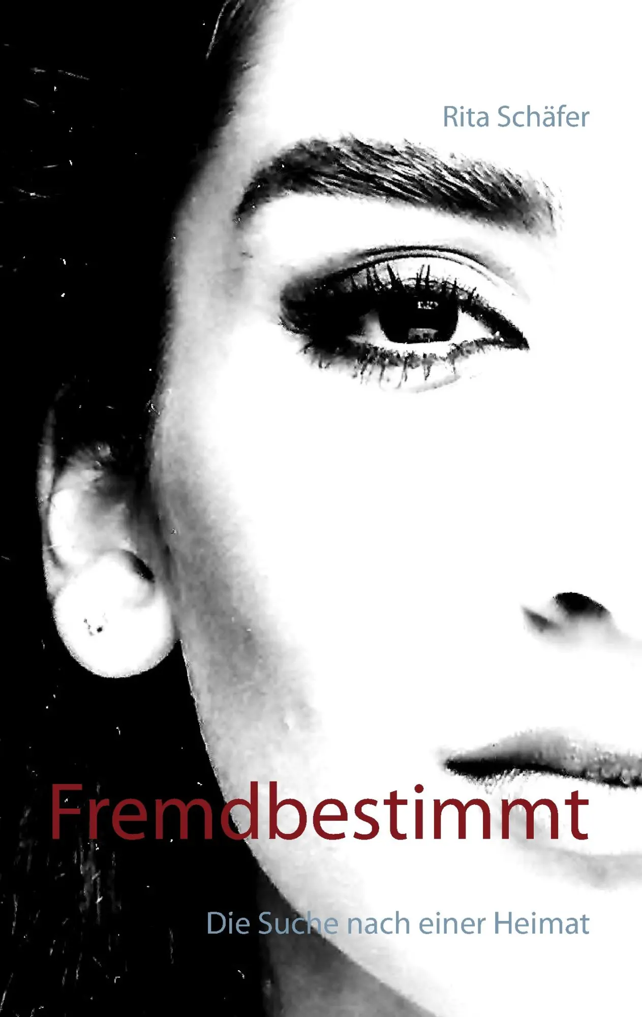 Cover: 9783741290411 | Fremdbestimmt | Die Suche nach einer Heimat | Rita Schäfer | Buch