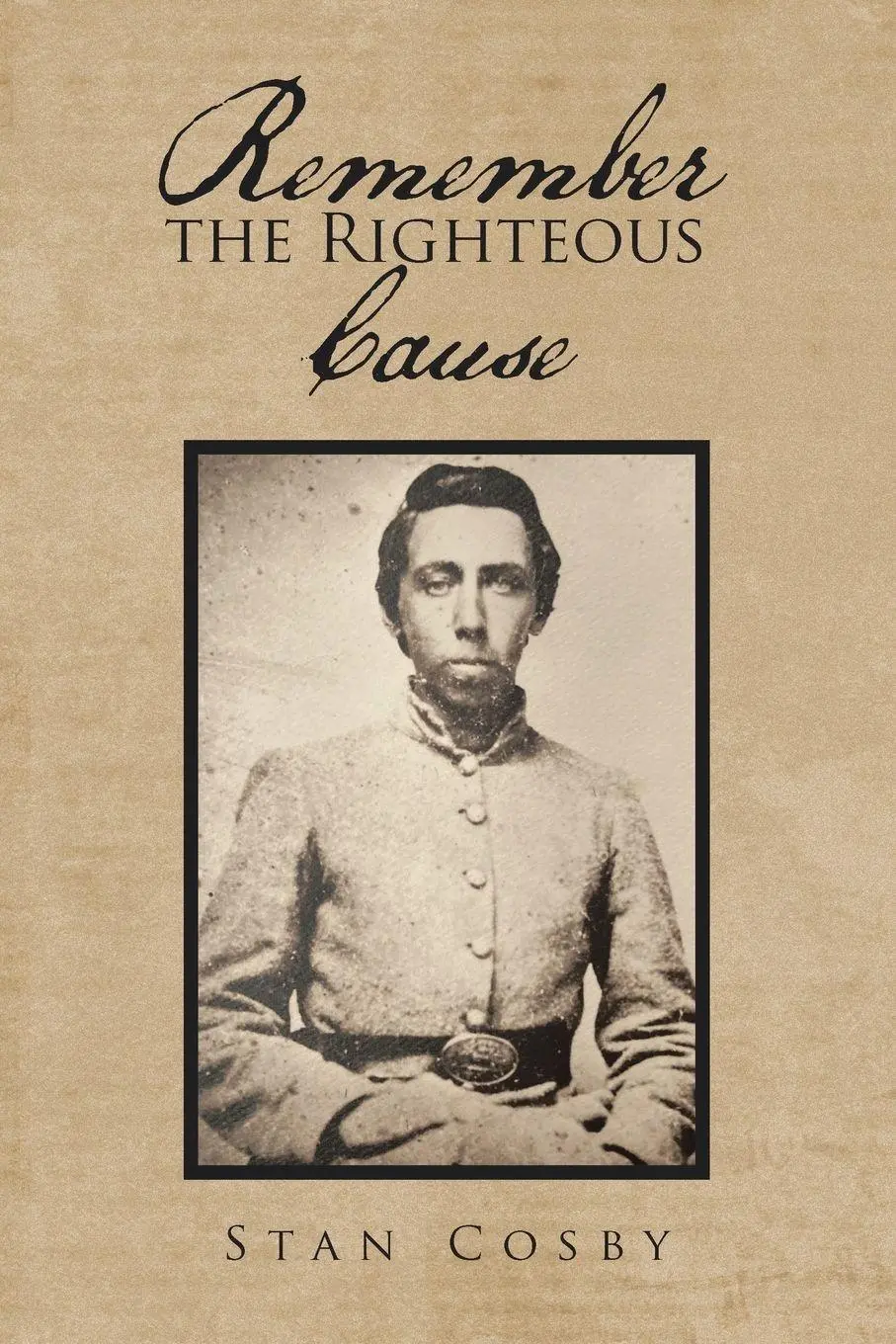Cover: 9798823020411 | Remember the Righteous Cause | Stan Cosby | Taschenbuch | Englisch