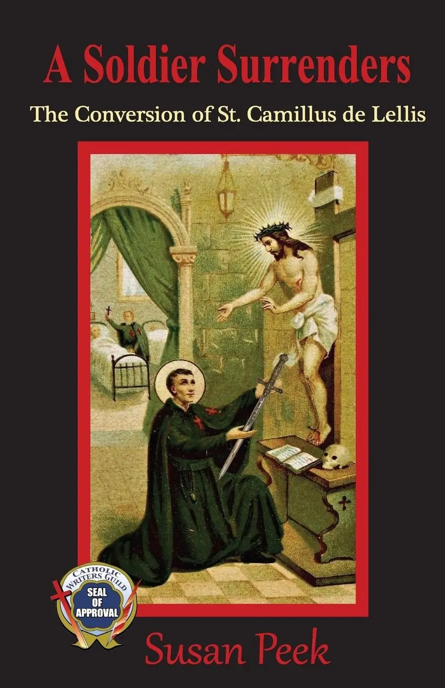 Cover: 9780997000511 | A Soldier Surrenders | The Conversion of Saint Camillus de Lellis