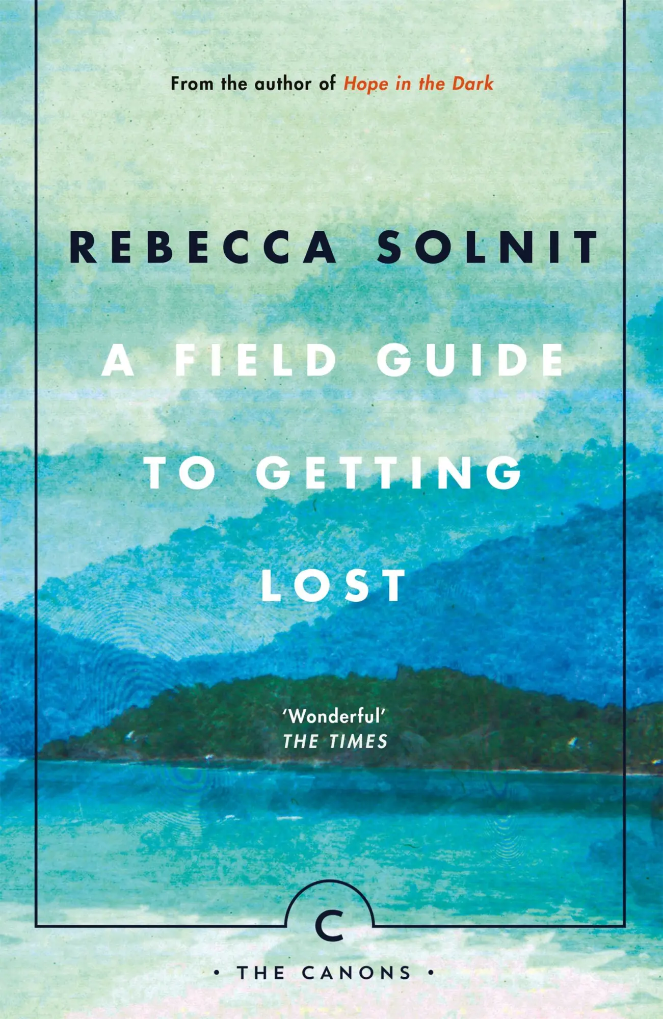 Cover: 9781786890511 | A Field Guide To Getting Lost | Rebecca Solnit | Taschenbuch | 224 S.