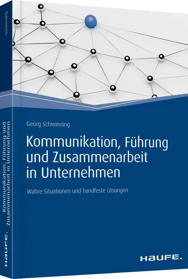 Cover: 9783648080511 | Kommunikation, Führung und Zusammenarbeit in Unternehmen | Schwinning Cover: 9783648080511 | Kommunikation, Führung und Zusammenarbeit in Unternehmen | Schwinning
