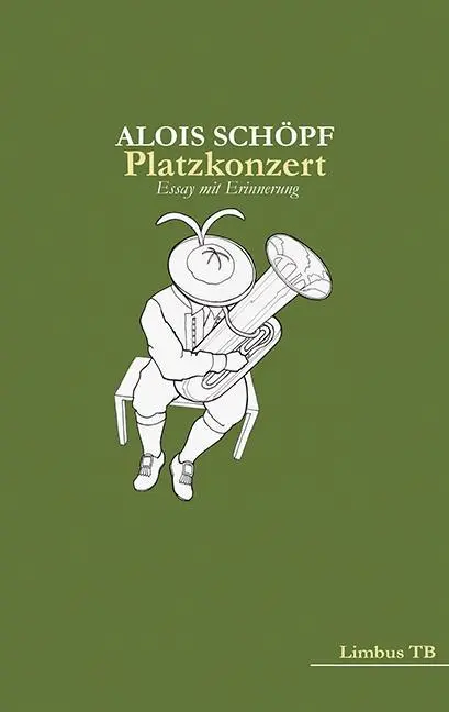 Cover: 9783990390511 | Platzkonzert | Essay mit Erinnerung | Alois Schöpf | Taschenbuch