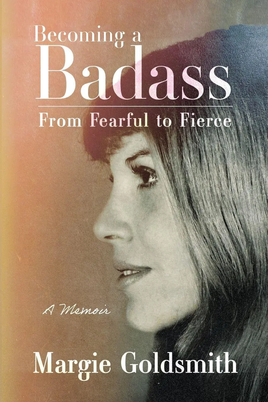 Cover: 9781665310611 | Becoming a Badass | From Fearful to Fierce | Margie Goldsmith | Buch