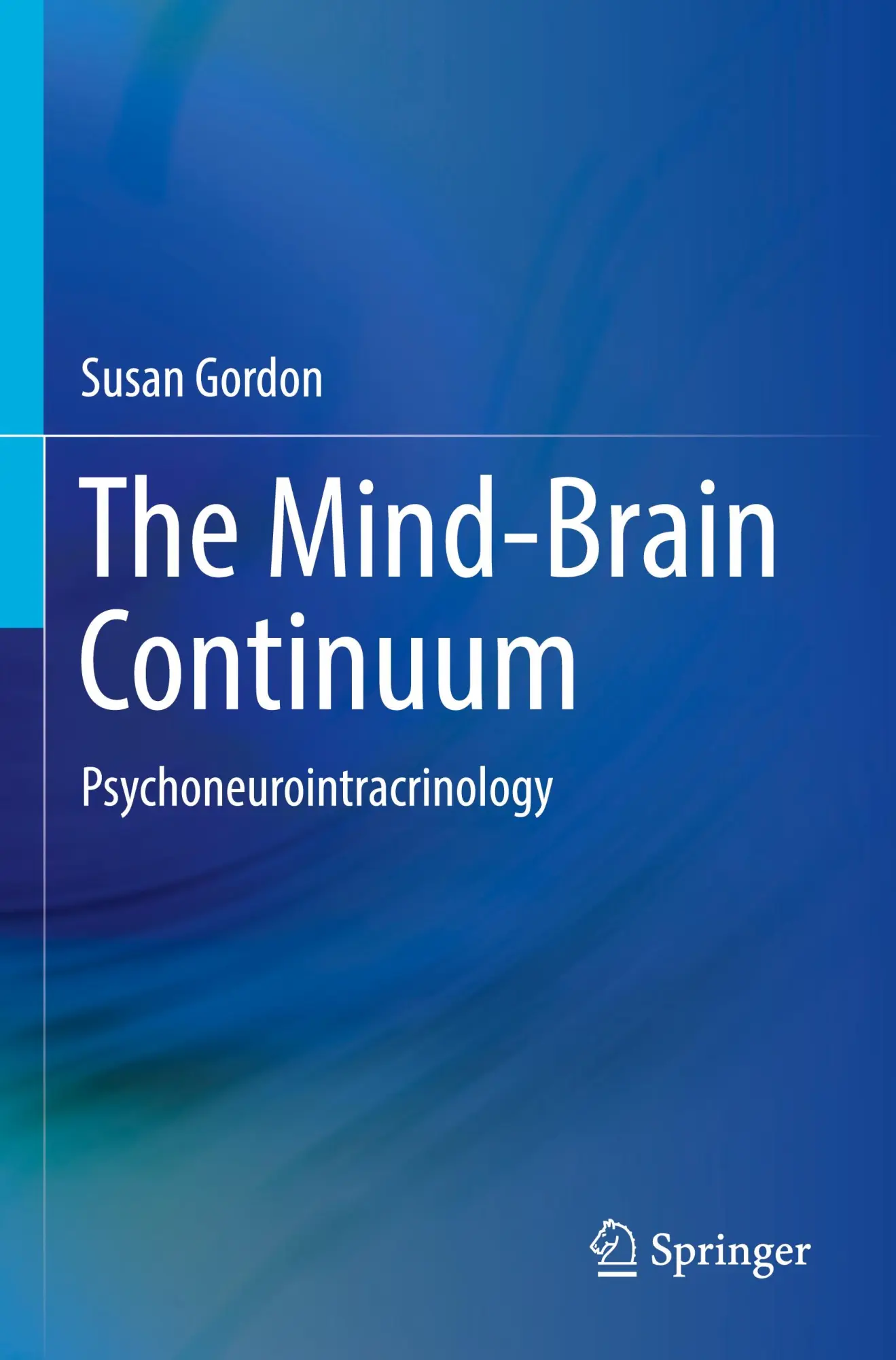 Cover: 9783031100611 | The Mind-Brain Continuum | Psychoneurointracrinology | Susan Gordon