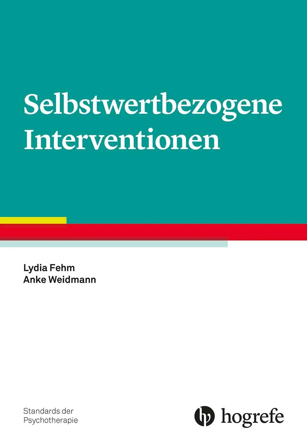 Cover: 9783801730611 | Selbstwertbezogene Interventionen | Lydia Fehm (u. a.) | Taschenbuch