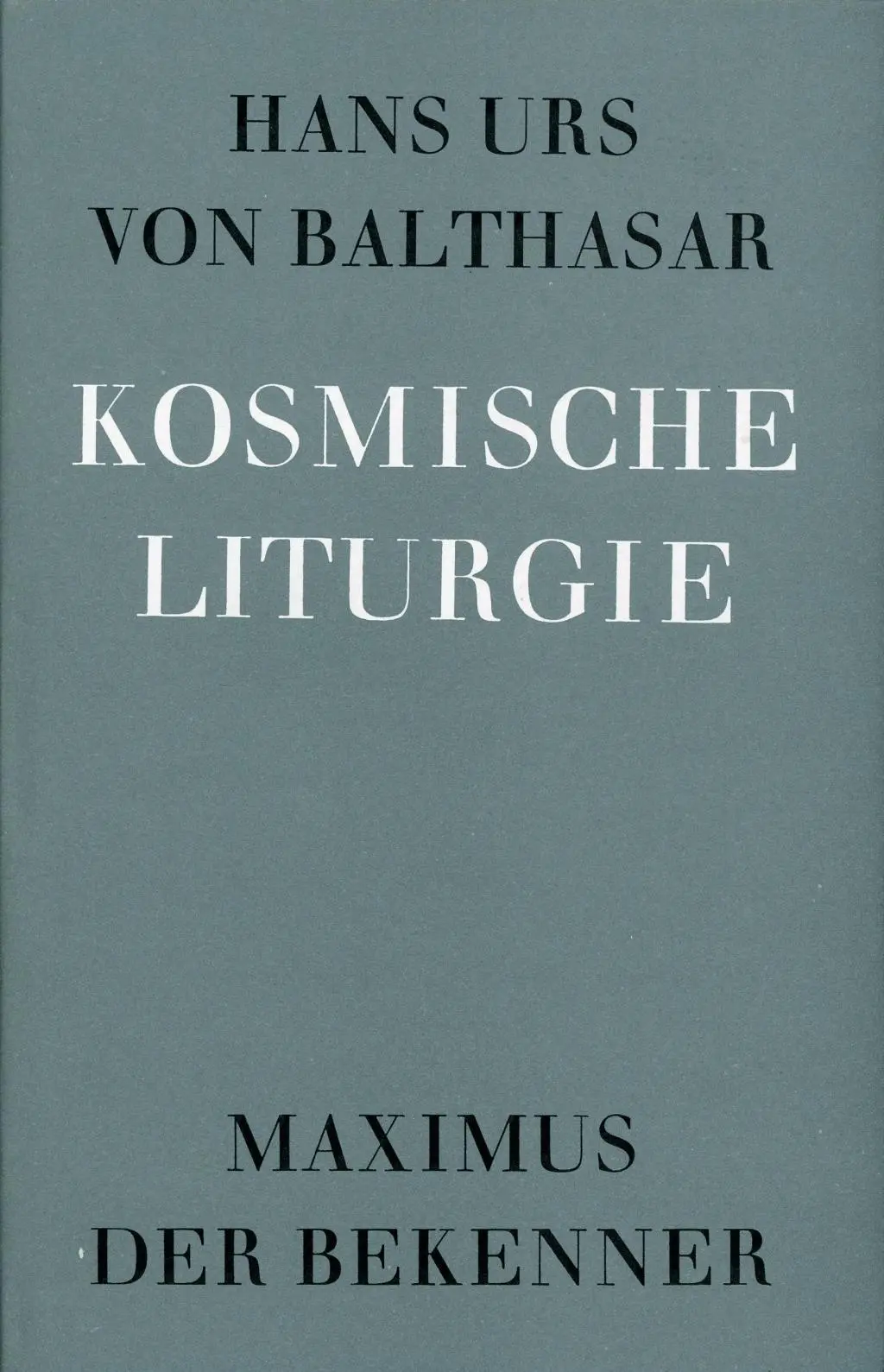 Cover: 9783894110611 | Kosmische Liturgie | Maximus der Bekenner | Hans Urs von Balthasar