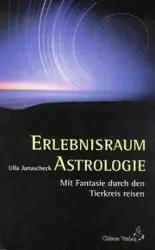 Cover: 9783925100611 | Erlebnisraum Astrologie | Mit Fantasie durch den Tierkreis reisen