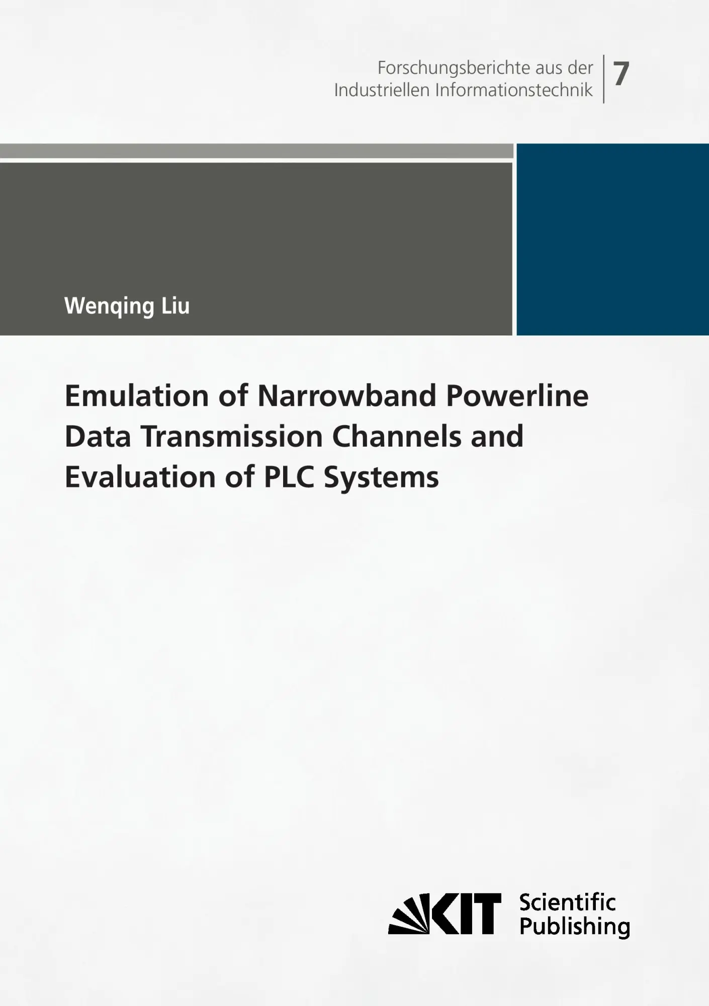 Emulation of Narrowband Powerline Data Transmission Channels and Evaluation of PLC Systems (Forschungsberichte aus der Industriellen ... (IIIT), Karlsruher Institut fuer Technologie)