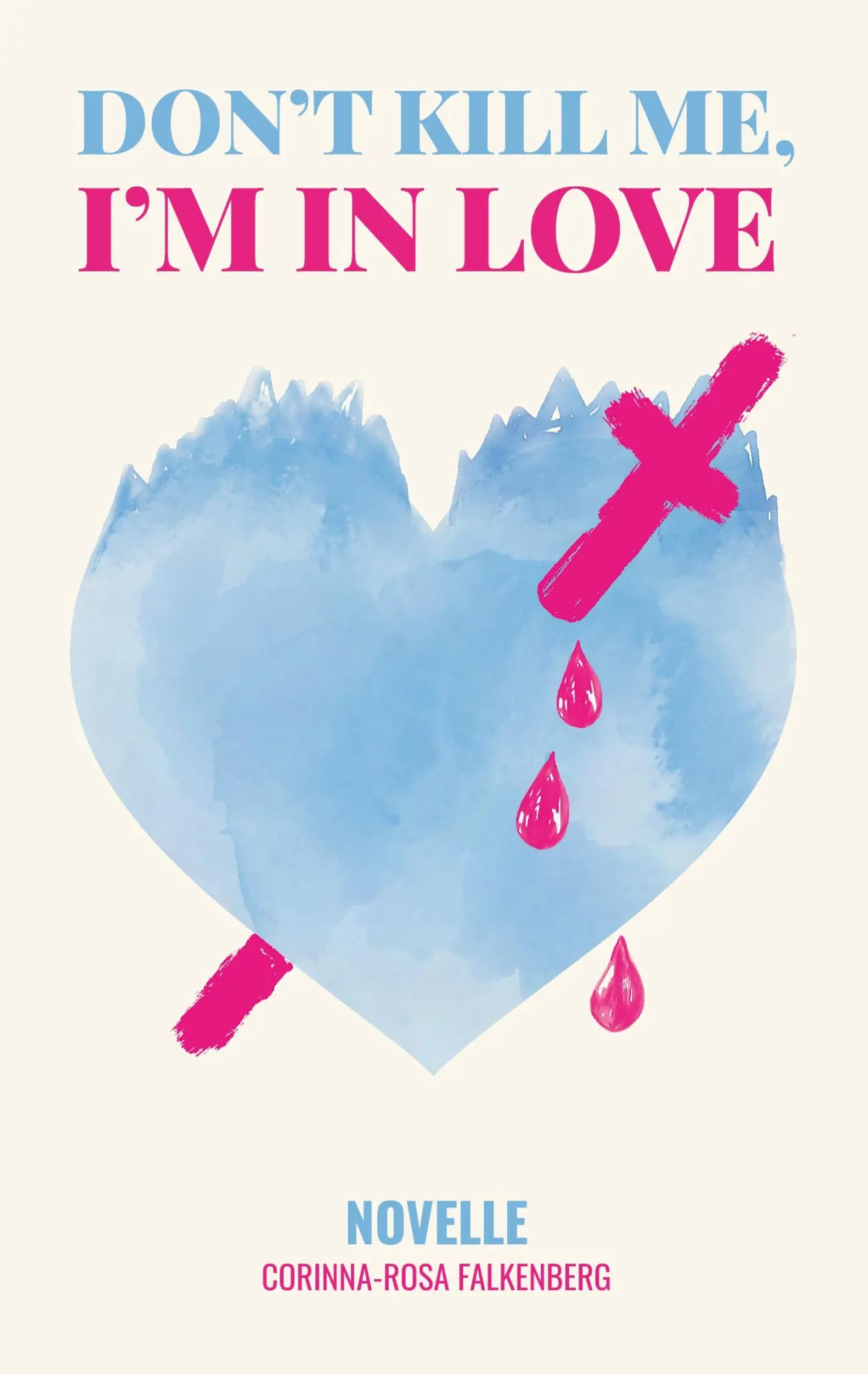 Cover: 9783734710711 | Don't kill me, I'm in love | Corinna-Rosa Falkenberg | Taschenbuch
