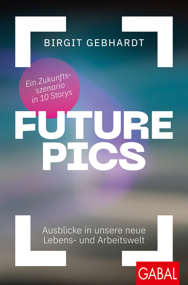 Cover: 9783967390711 | Future Pics | Birgit Gebhardt | Taschenbuch | 208 S. | Deutsch | 2021