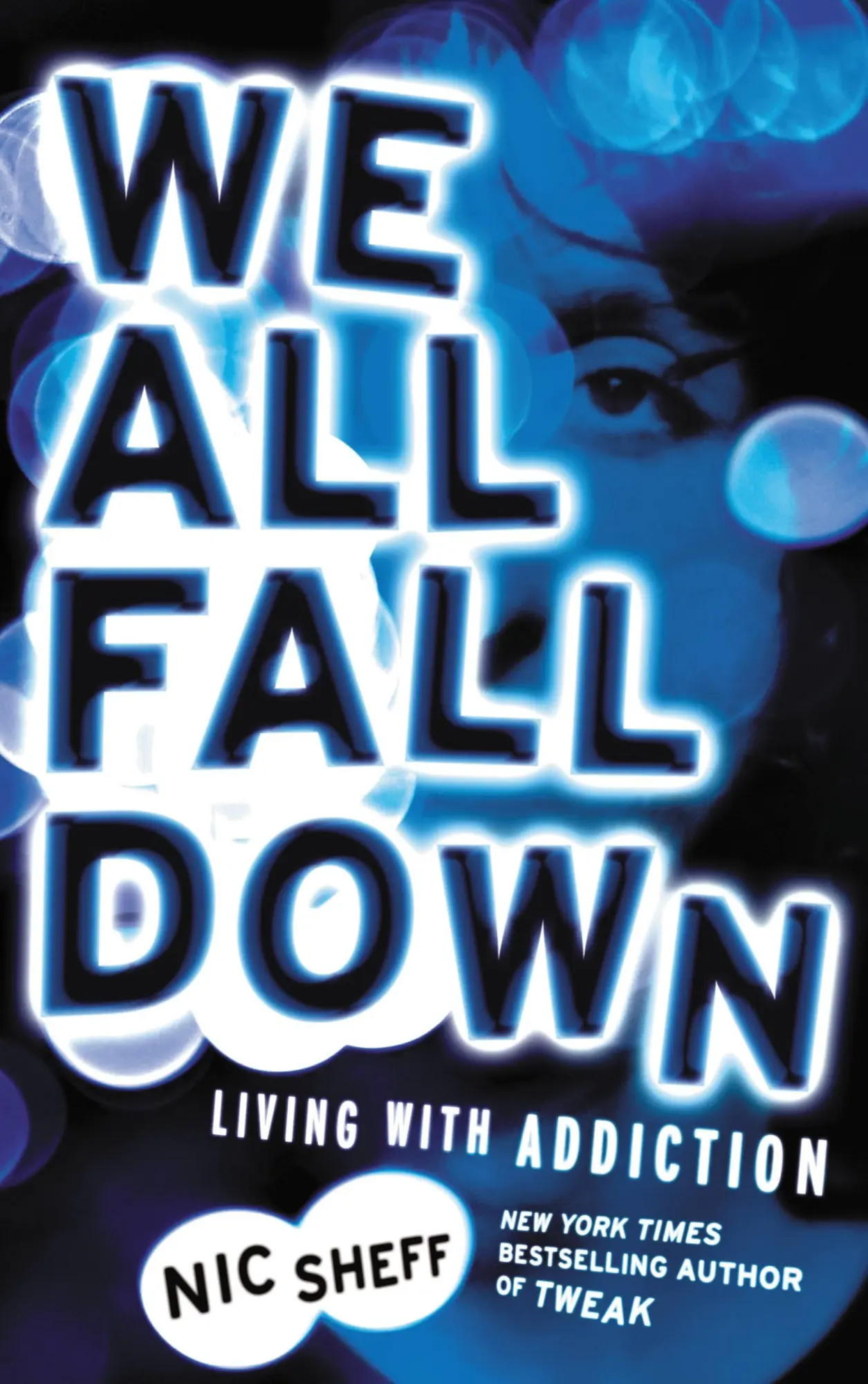 Cover: 9780316080811 | We All Fall Down | Living with Addiction | Nic Sheff | Taschenbuch
