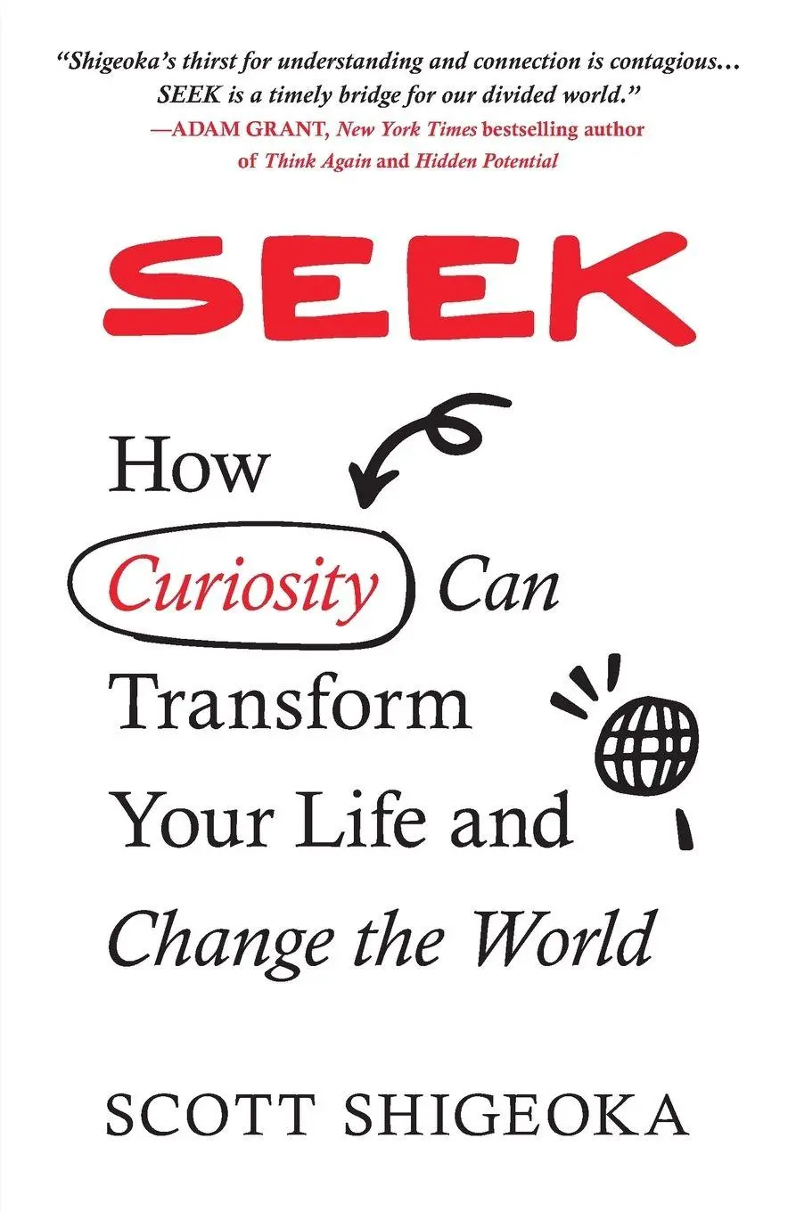 Cover: 9781538740811 | Seek | How Curiosity Can Transform Your Life and Change the World
