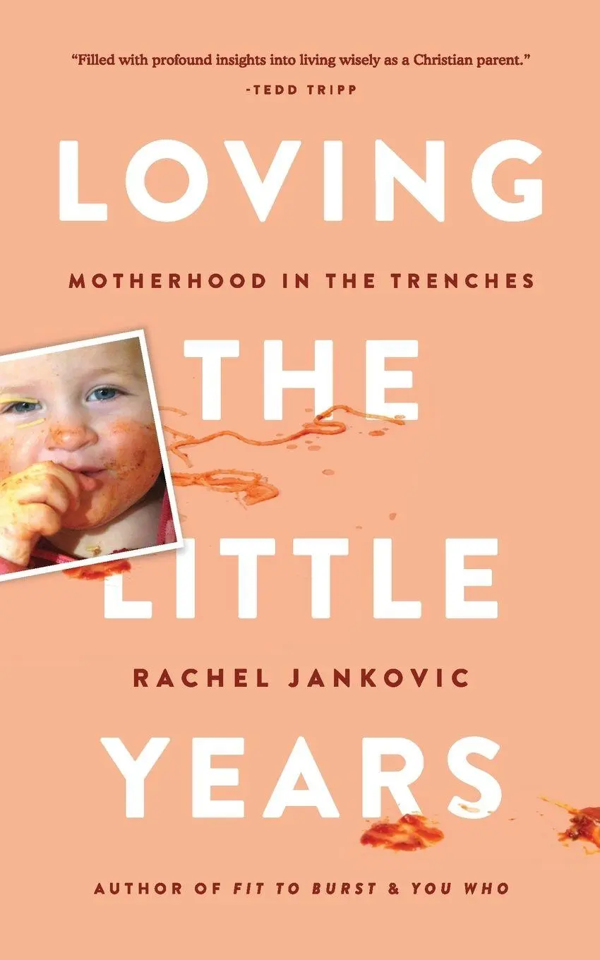 Cover: 9781591280811 | Loving the Little Years | Rachel Jankovic | Taschenbuch | Englisch