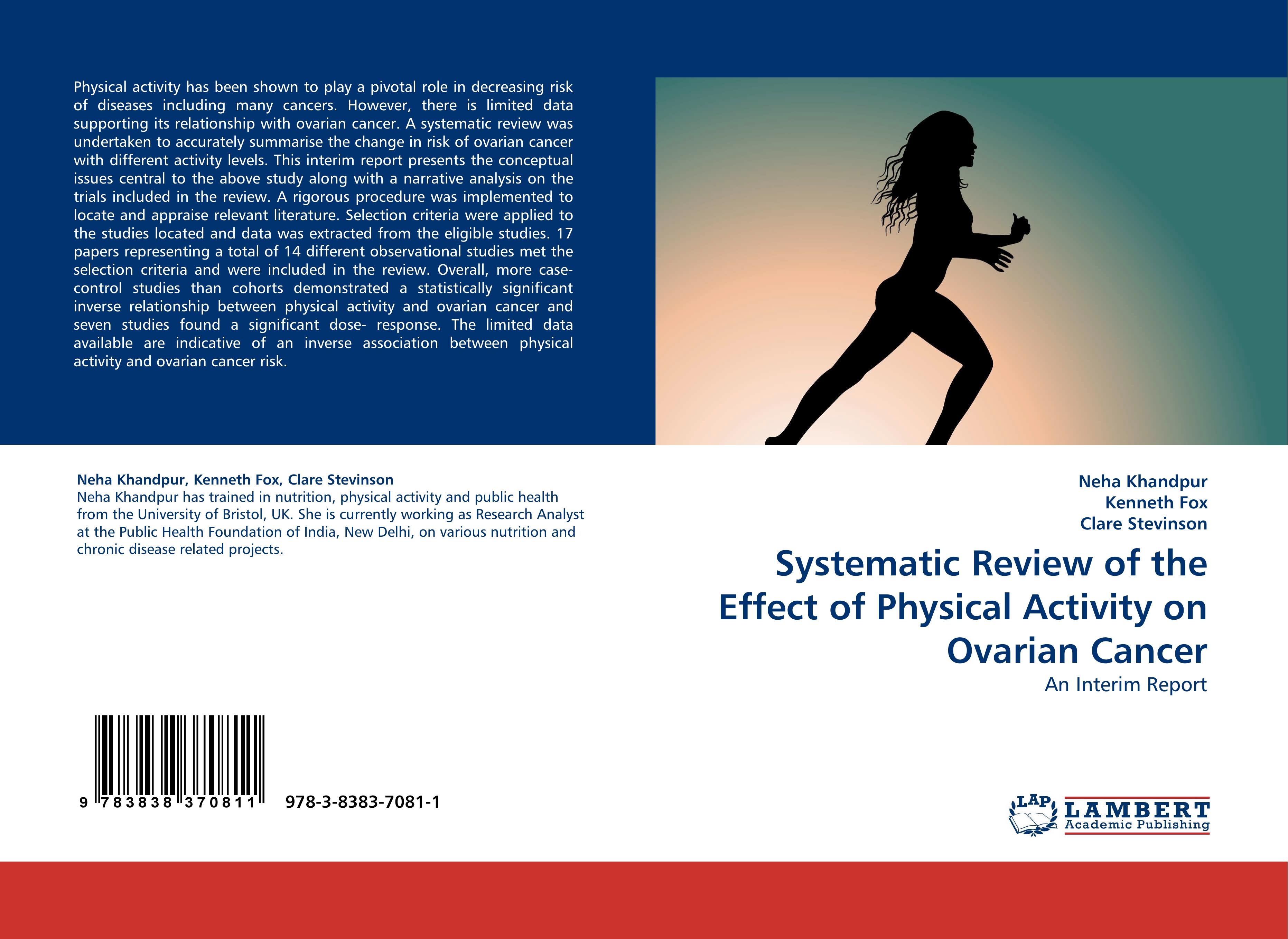 Systematic Review of the Effect of Physical Activity on Ovarian Cancer | An Interim Report | Neha Khandpur (u. a.) | Taschenbuch | Paperback | 92 S. | Englisch | 2010 | LAP LAMBERT Academic Publishing - Khandpur, Neha