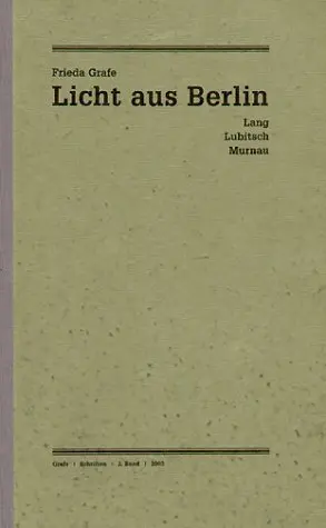 Cover: 9783922660811 | Licht aus Berlin | Lang /Lubitsch /Murnau | Frieda Grafe | Taschenbuch