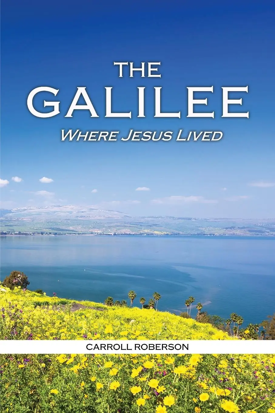 Cover: 9798889280811 | The Galilee | Where Jesus Lived | Carroll Roberson | Taschenbuch