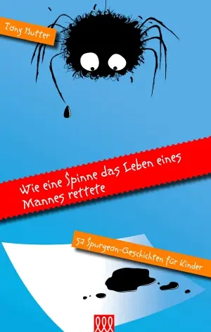 Cover: 9783943440911 | Wie eine Spinne das Leben eines Mannes rettete | Tony Hutter | Buch