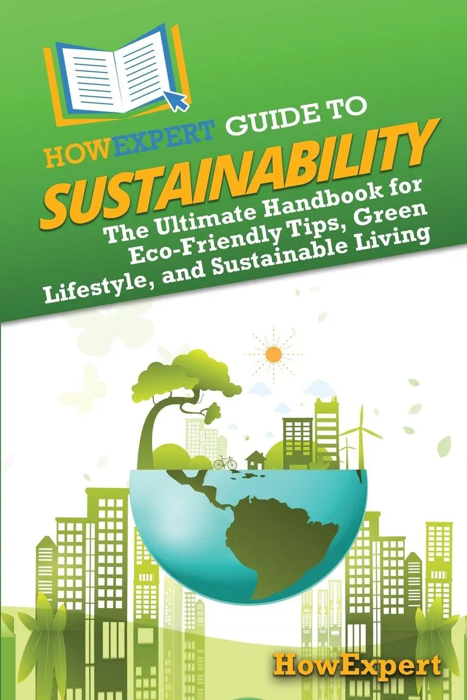 Cover: 9798895730911 | HowExpert Guide to Sustainability | Howexpert | Taschenbuch | Englisch