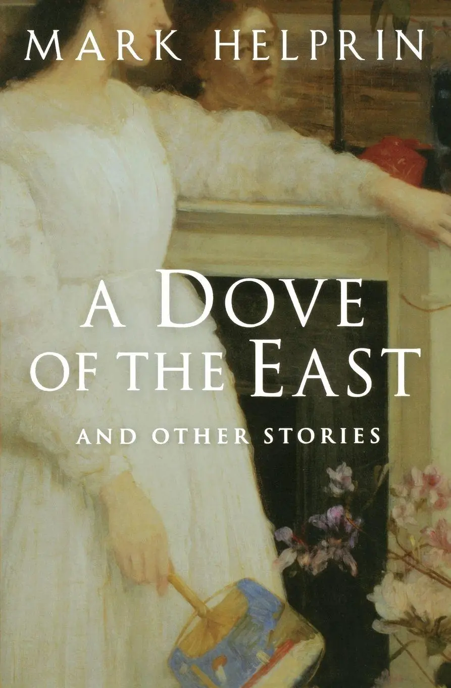 Cover: 9780156031011 | A Dove of the East | And Other Stories | Mark Helprin | Taschenbuch