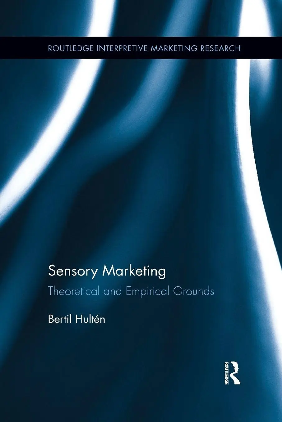 Cover: 9781138041011 | Sensory Marketing | Theoretical and Empirical Grounds | Bertil Hultén