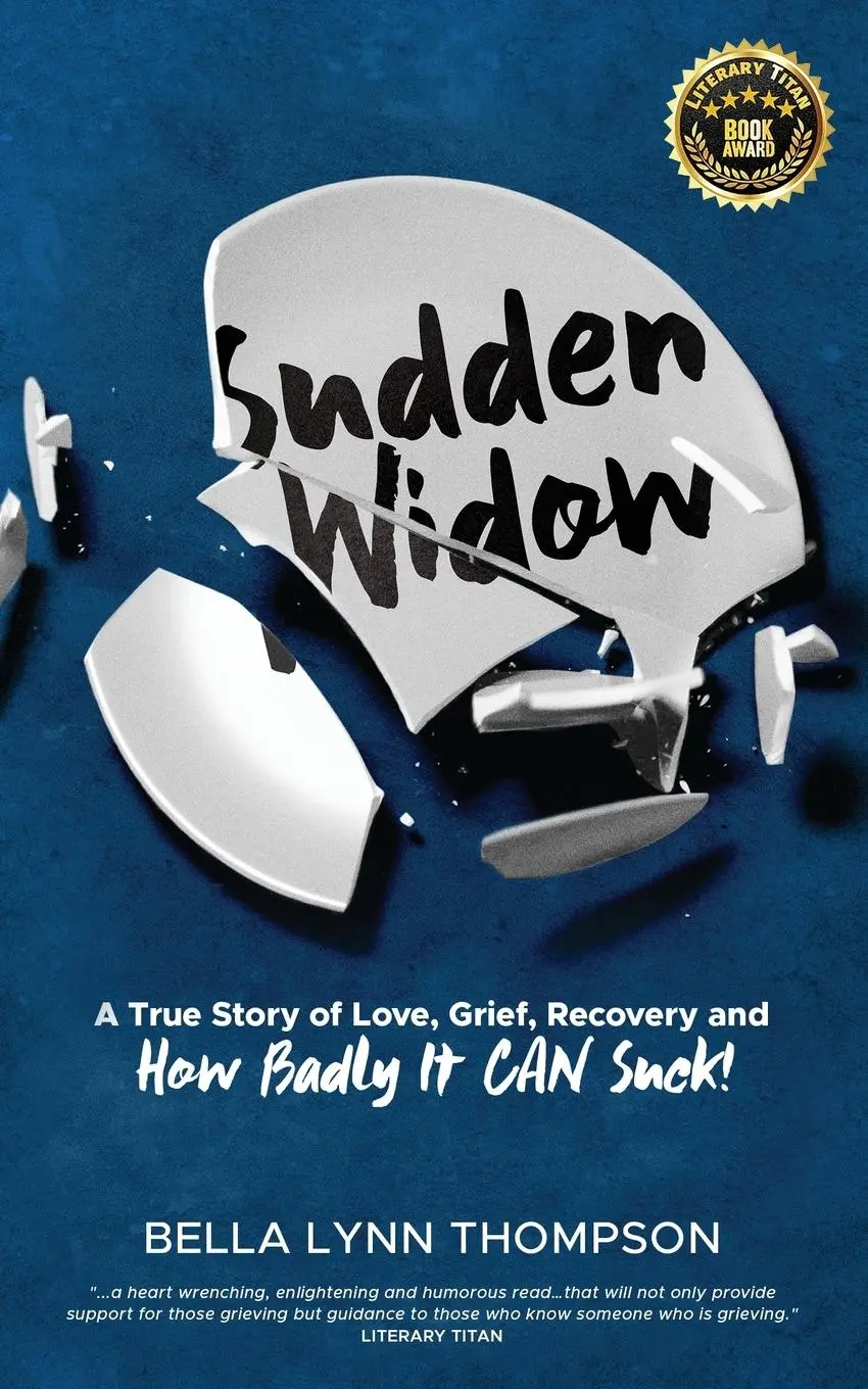 Cover: 9781952991011 | Sudden Widow, A True Story of Love, Grief, Recovery, and How Badly...