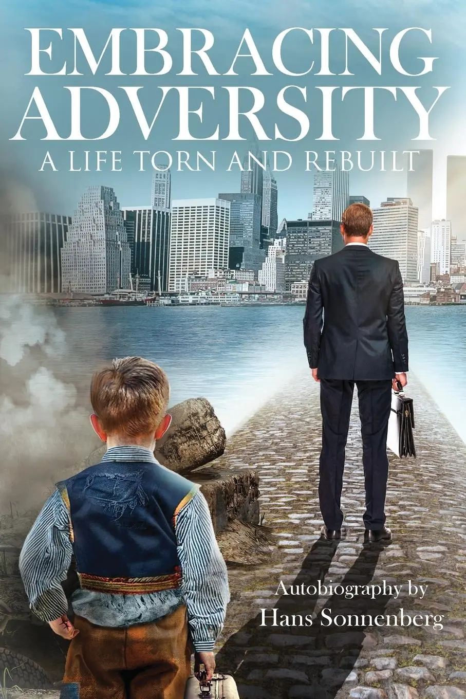Cover: 9781965931011 | Embracing Adversity | A Life Torn and Rebuilt | Hans Sonnenberg | Buch