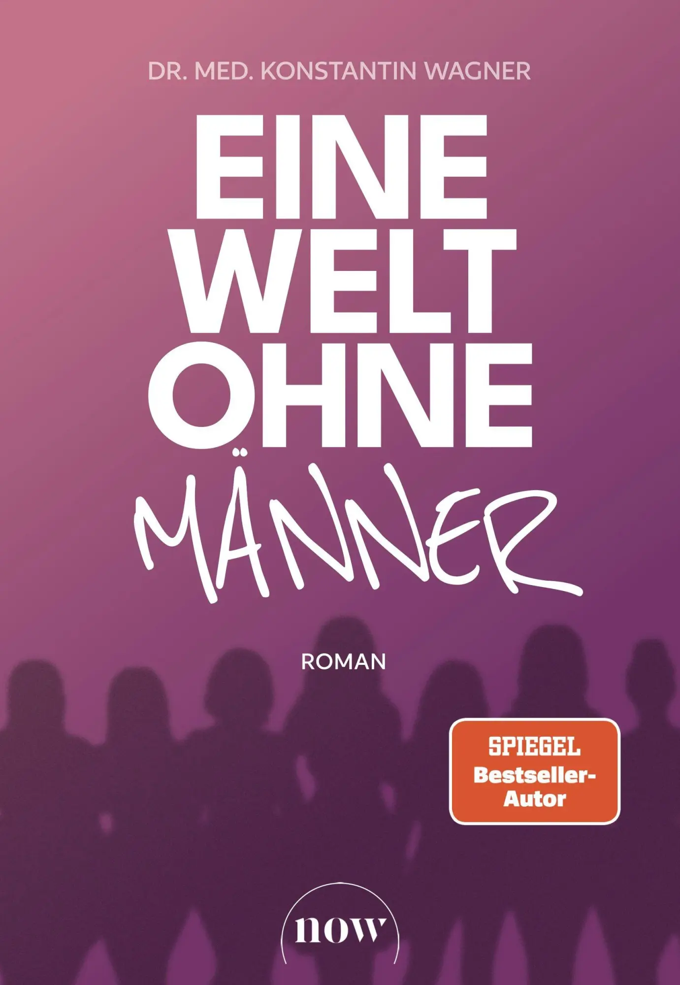 Cover: 9783689691011 | Eine Welt ohne Männer | Roman. | Konstantin Wagner | Taschenbuch | NOW