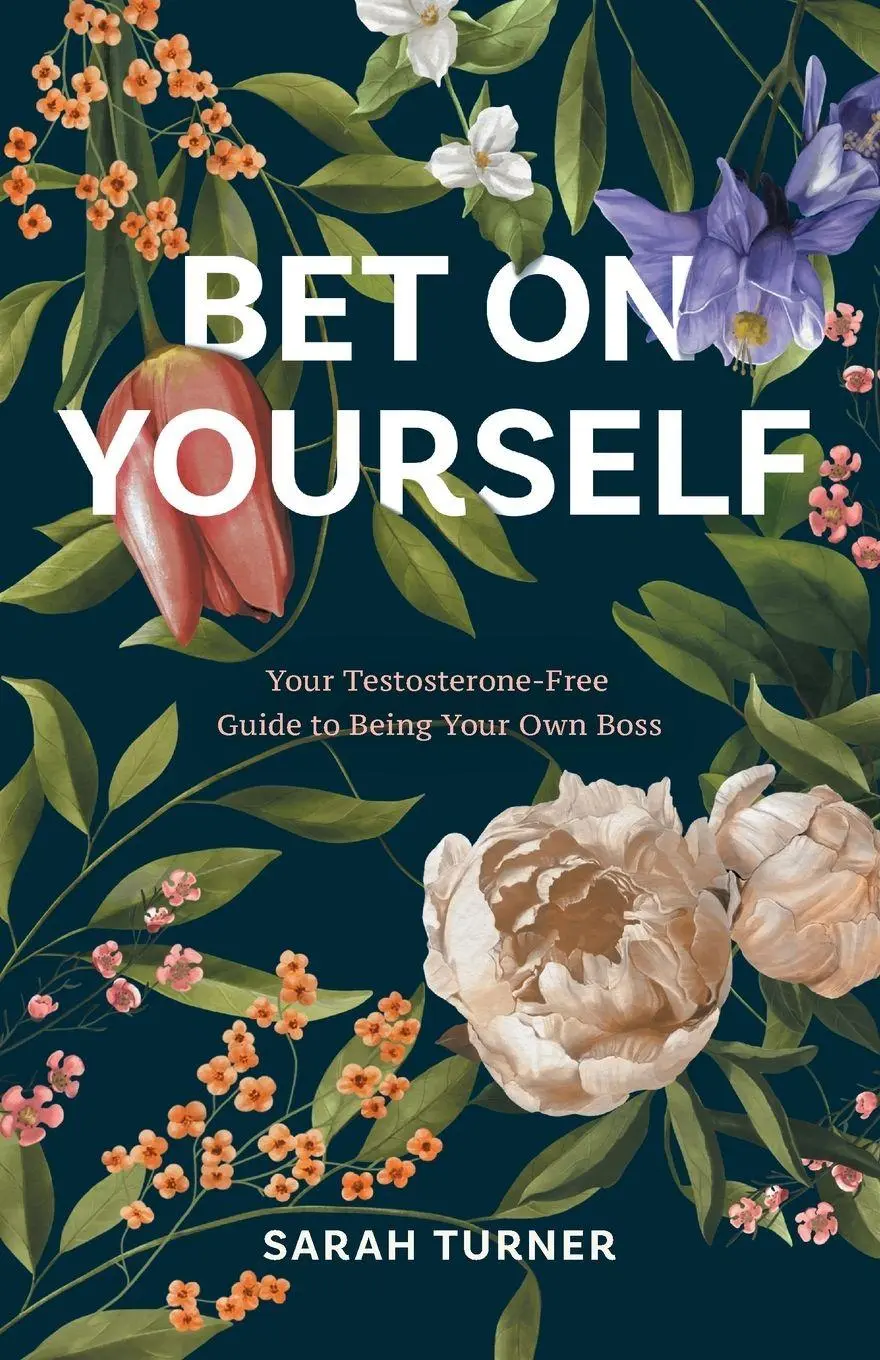 Cover: 9798990041011 | Bet on Yourself | Your Testosterone-Free Guide to Being Your Own Boss