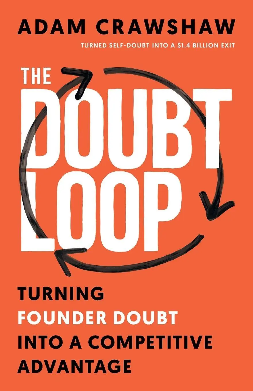 Cover: 9781544551111 | The Doubt Loop | Turning Founder Doubt into a Competitive Advantage