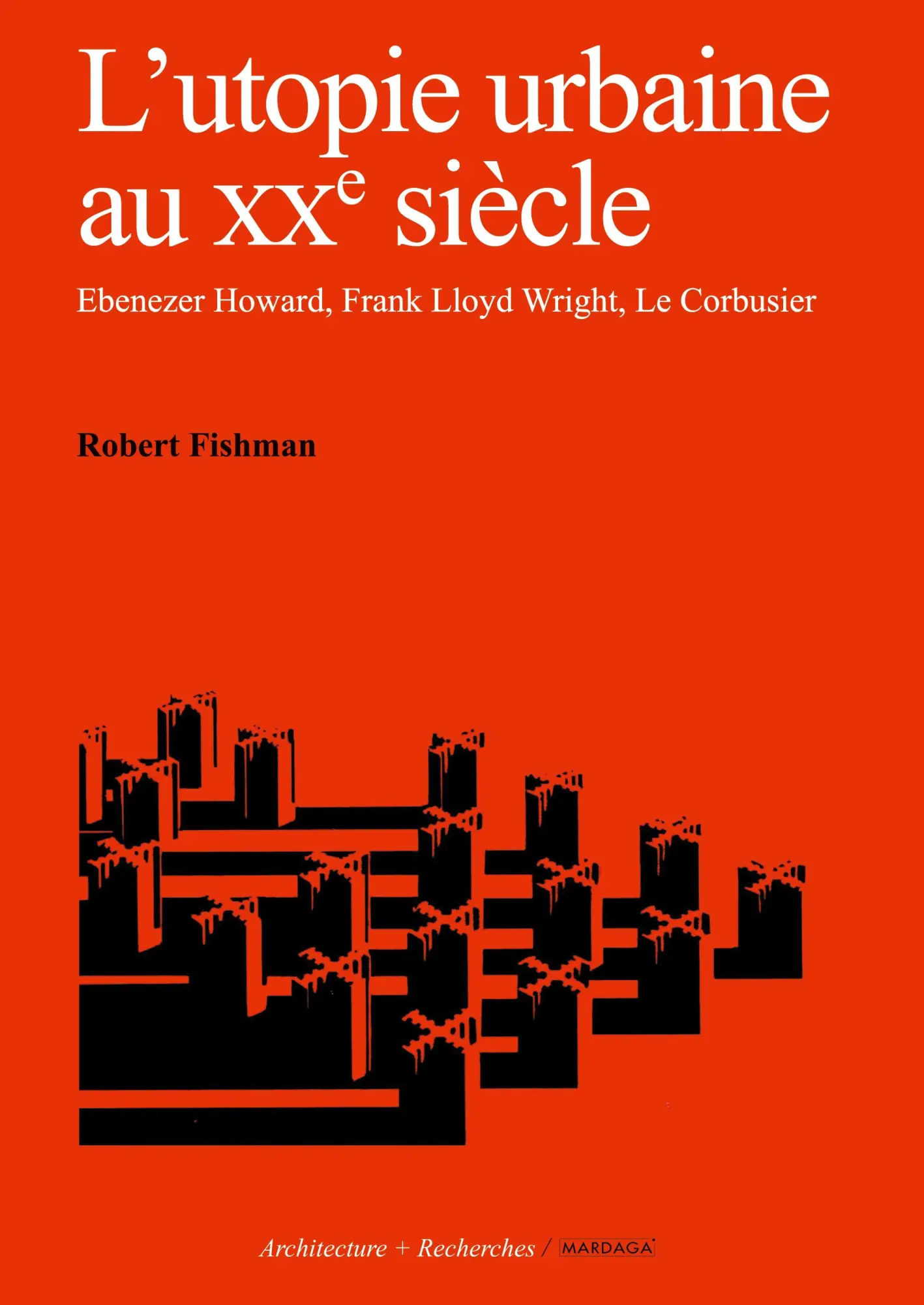 Cover: 9782870091111 | L'utopie urbaine au XXe siècle | Robert Fishman | Taschenbuch | 1980