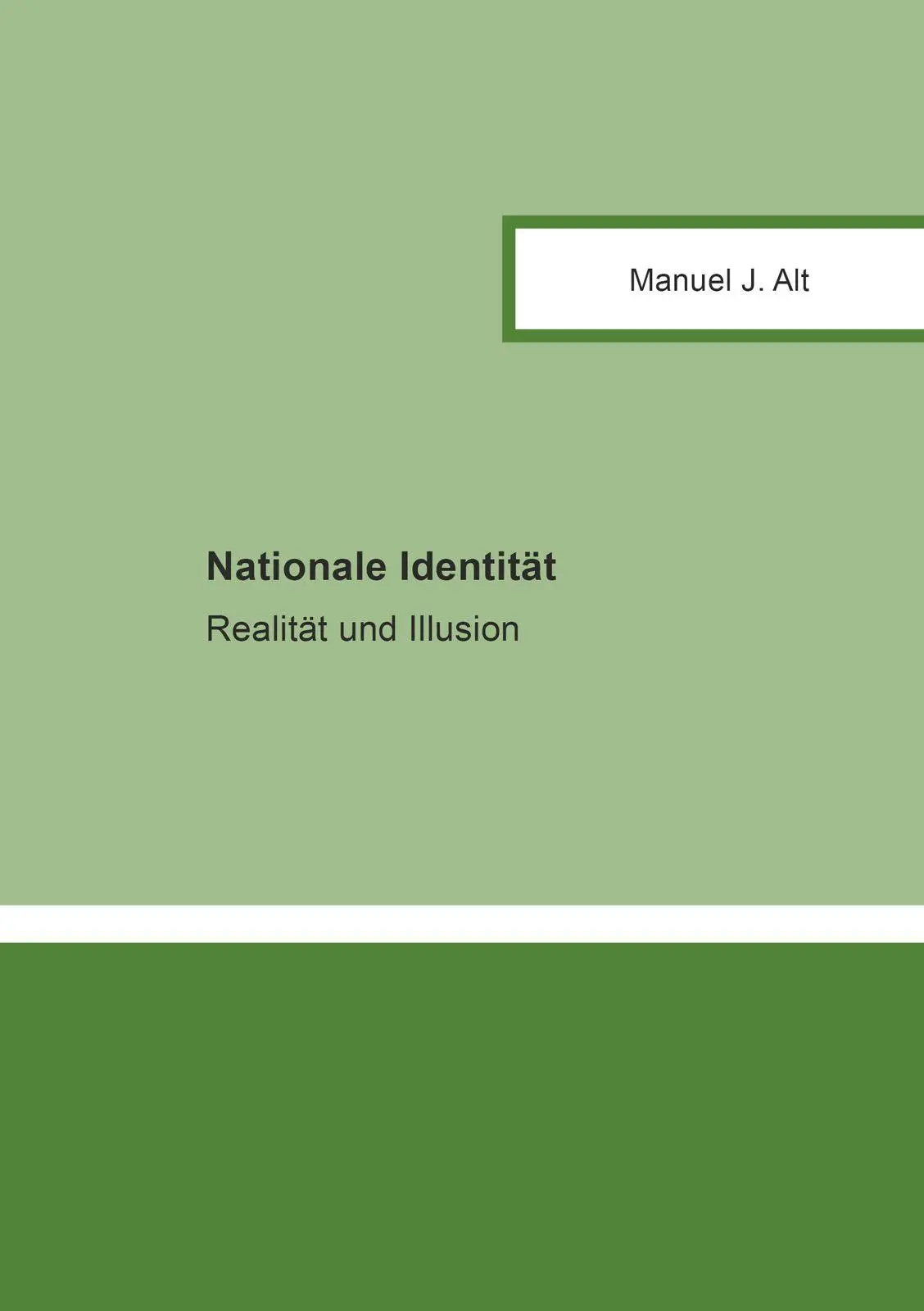Cover: 9783989031111 | Nationale Identität | Realität und Illusion | Manuel J. Alt | Buch