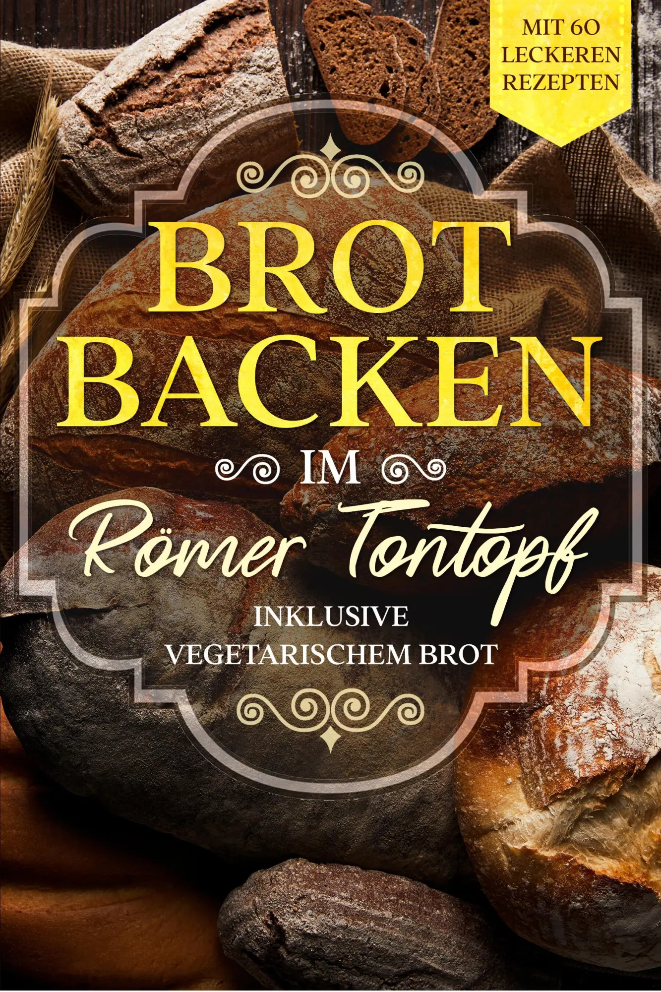 Cover: 9783989101111 | Brot backen im Römer Tontopf: Mit 60 leckeren Rezepten - Inklusive...