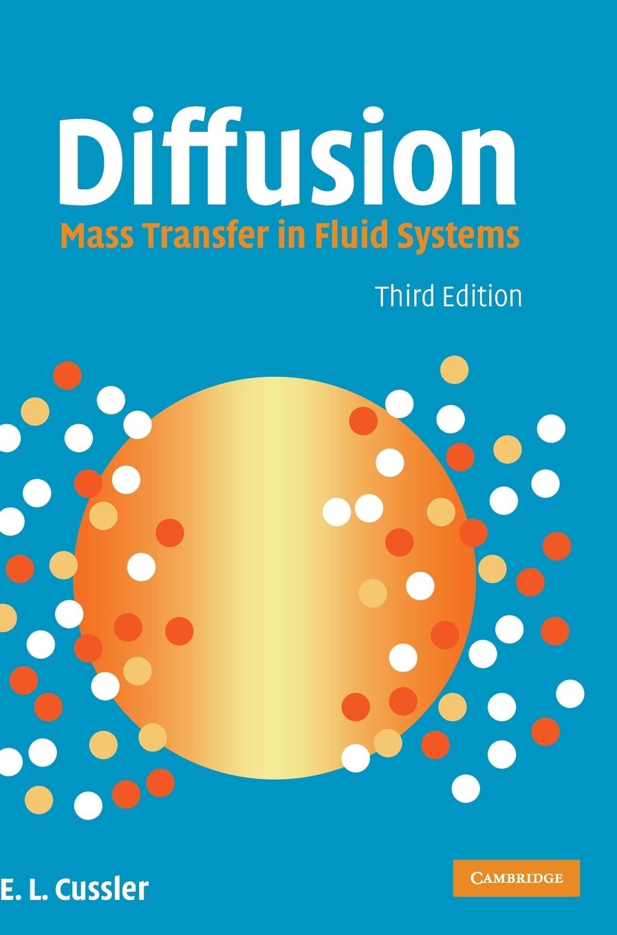 Diffusion: Mass Transfer in Fluid Systems  E. L. Cussler  Buch  Cambridge Chemical Engineering  Englisch  2011 - Cussler, E. L.