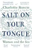 Cover: 9781786891211 | Salt On Your Tongue | Women and the Sea | Charlotte Runcie | Buch