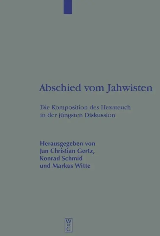 Cover: 9783110171211 | Abschied vom Jahwisten | Jan Christian Gertz (u. a.) | Buch | XI