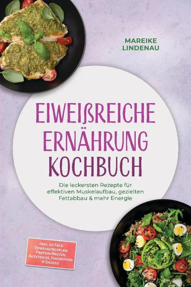 Cover: 9783694381211 | Eiweißreiche Ernährung Kochbuch: Die leckersten Rezepte für...