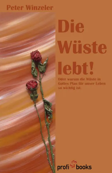 Cover: 9783909131211 | Die Wüste lebt! | Peter-Siegrist Winzeler | Buch | Buch