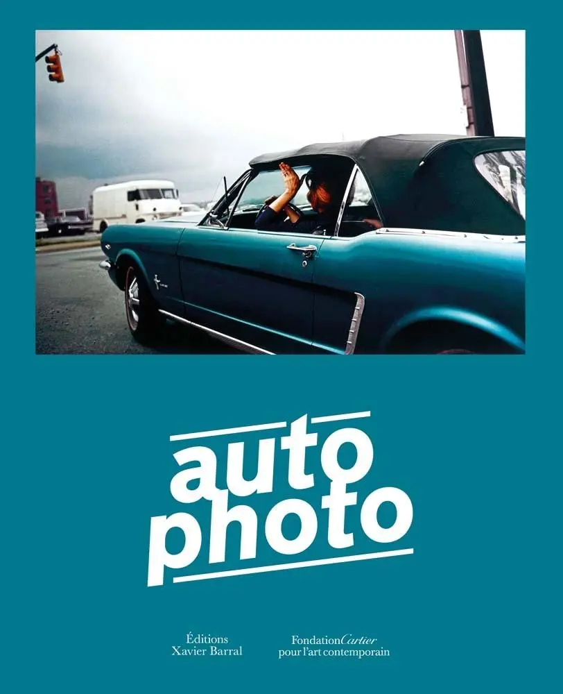 Cover: 9782869251311 | Autophoto: Cars &amp; Photography, 1900 to Now | Xavier Barral (u. a.)