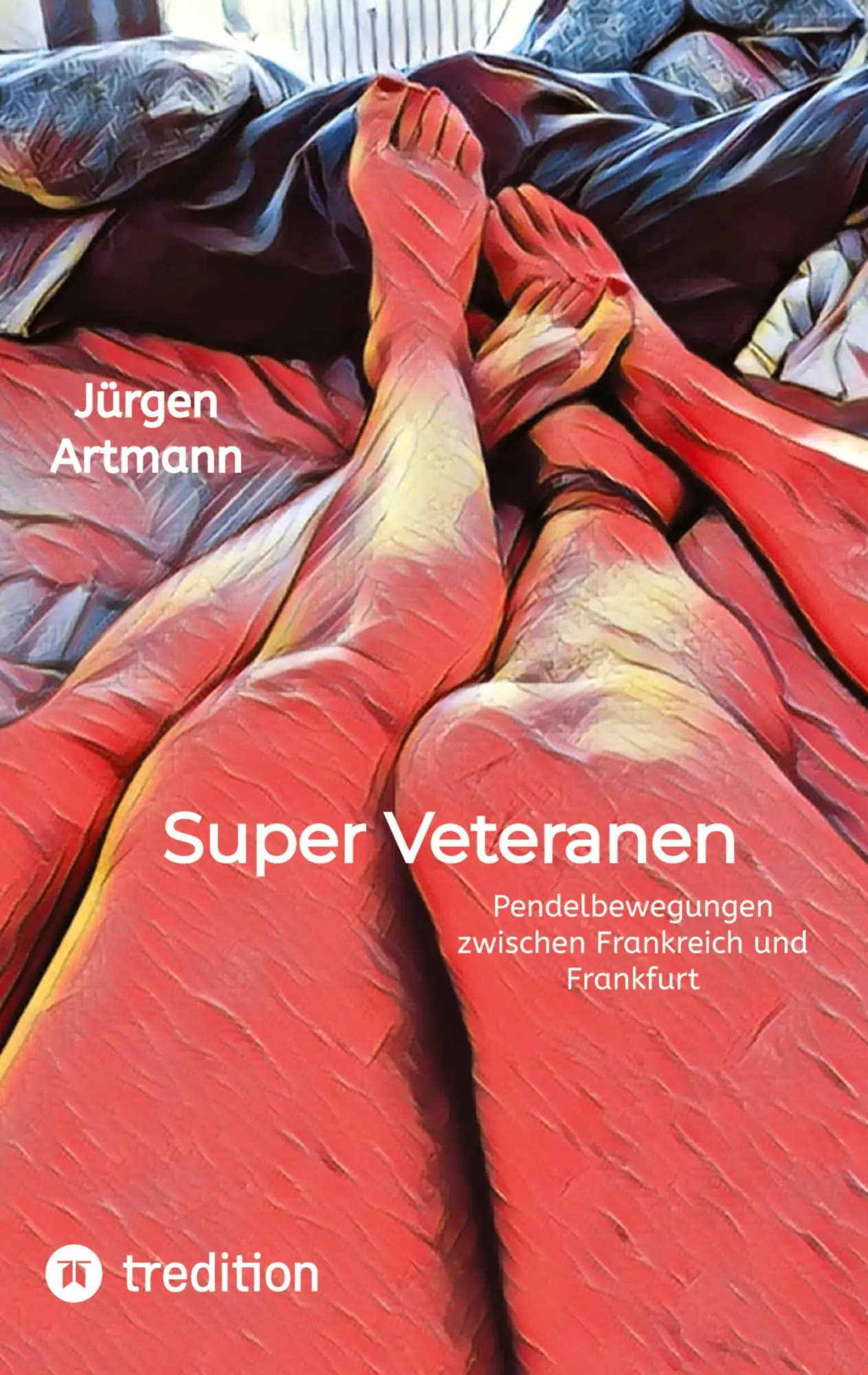 Cover: 9783347701311 | Super Veteranen | Pendelbewegungen zwischen Frankreich und Frankfurt