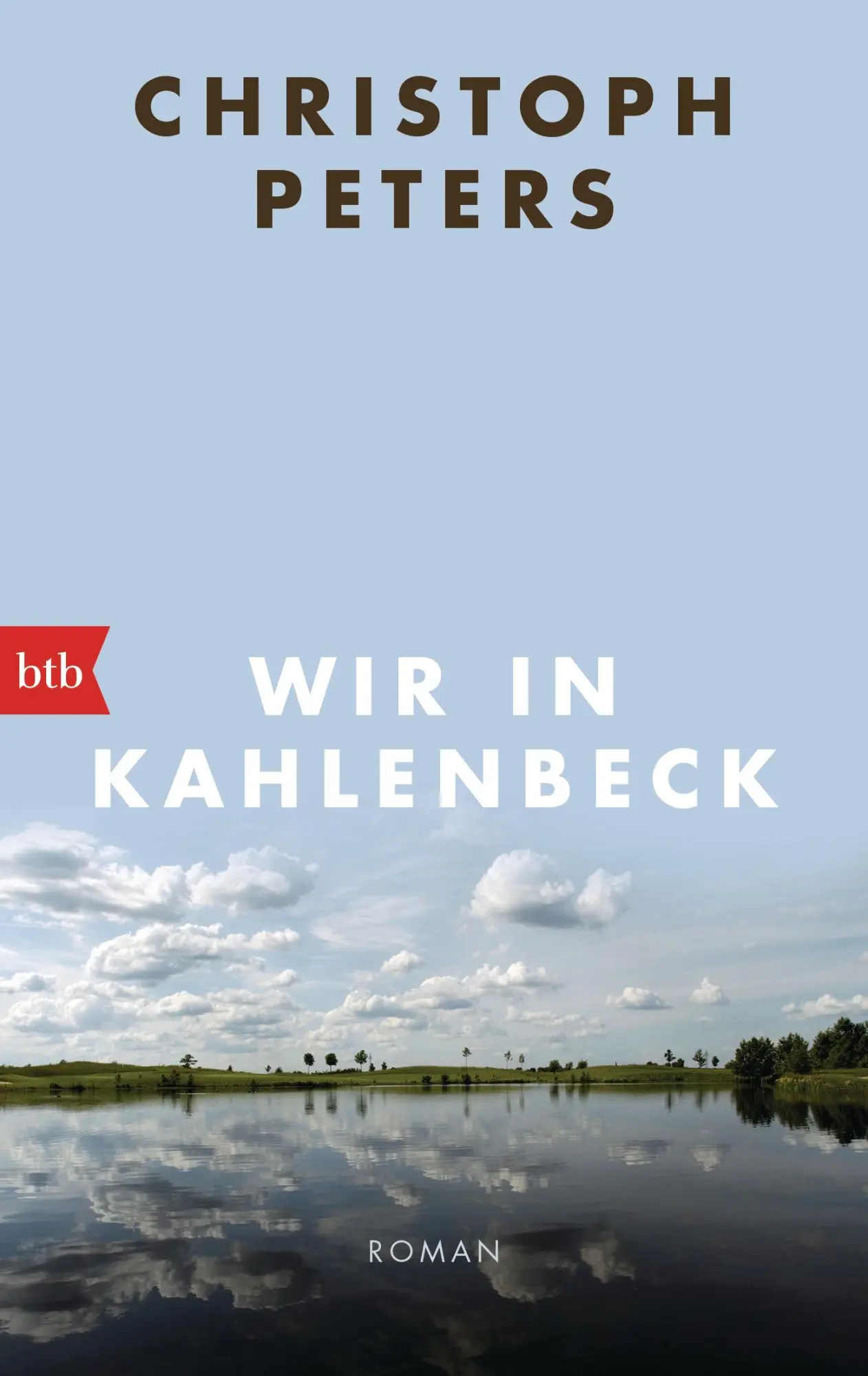 Cover: 9783442741311 | Wir in Kahlenbeck | Christoph Peters | Taschenbuch | btb | 506 S.