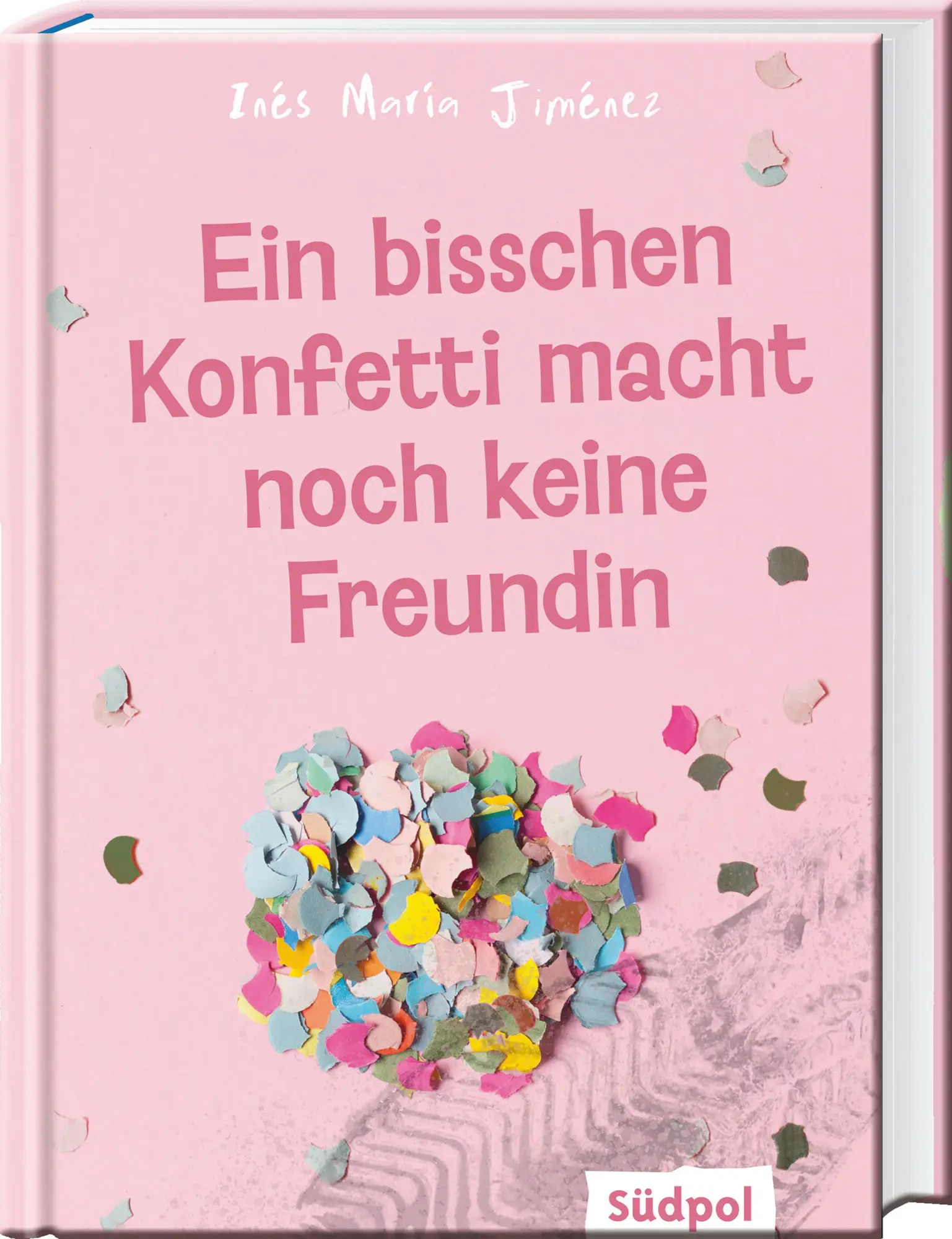 Cover: 9783965941311 | Ein bisschen Konfetti macht noch keine Freundin | Ines Maria Jiménez