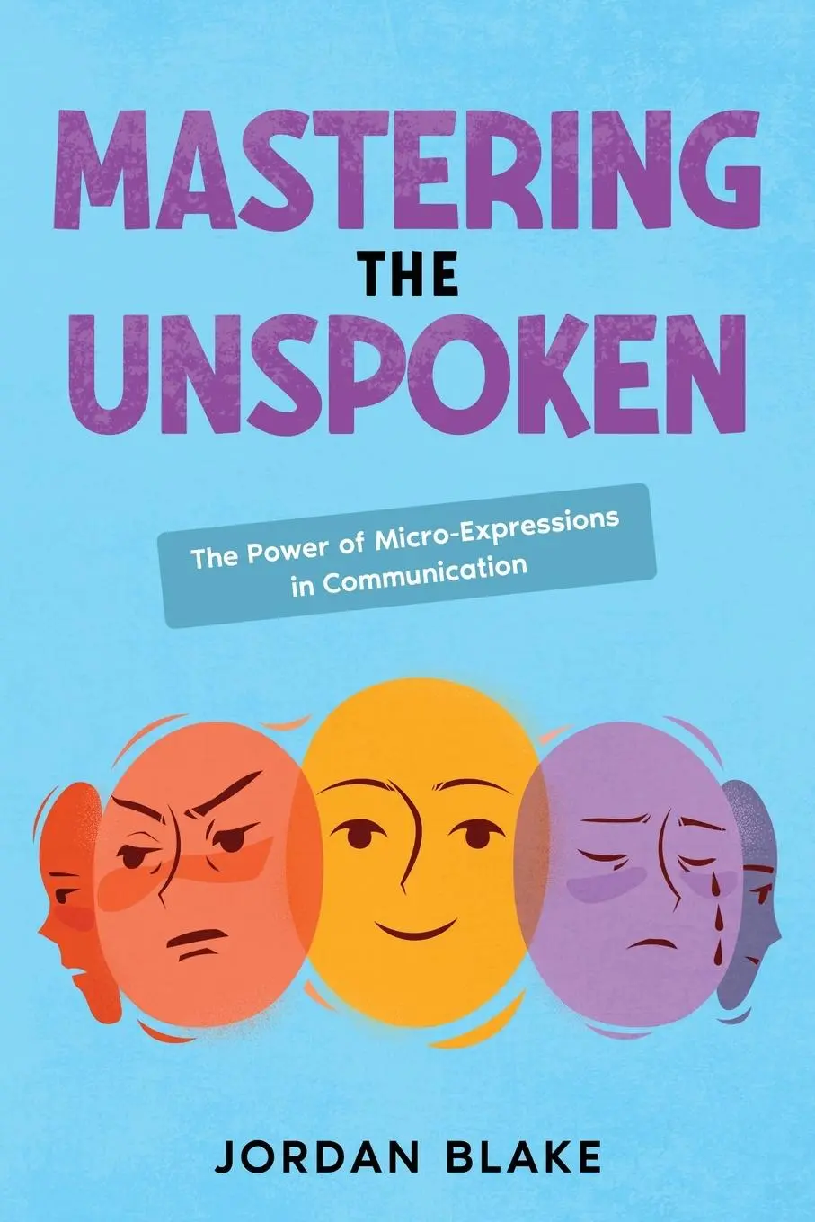 Cover: 9781456651411 | Mastering the Unspoken | Jordan Blake | Taschenbuch | Englisch | 2024
