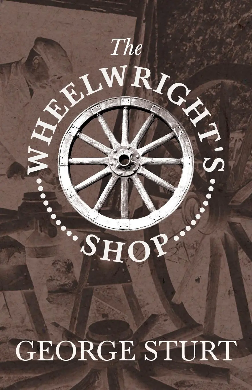 Cover: 9781846641411 | The Wheelwright's Shop | George Sturt | Taschenbuch | Englisch | 2006