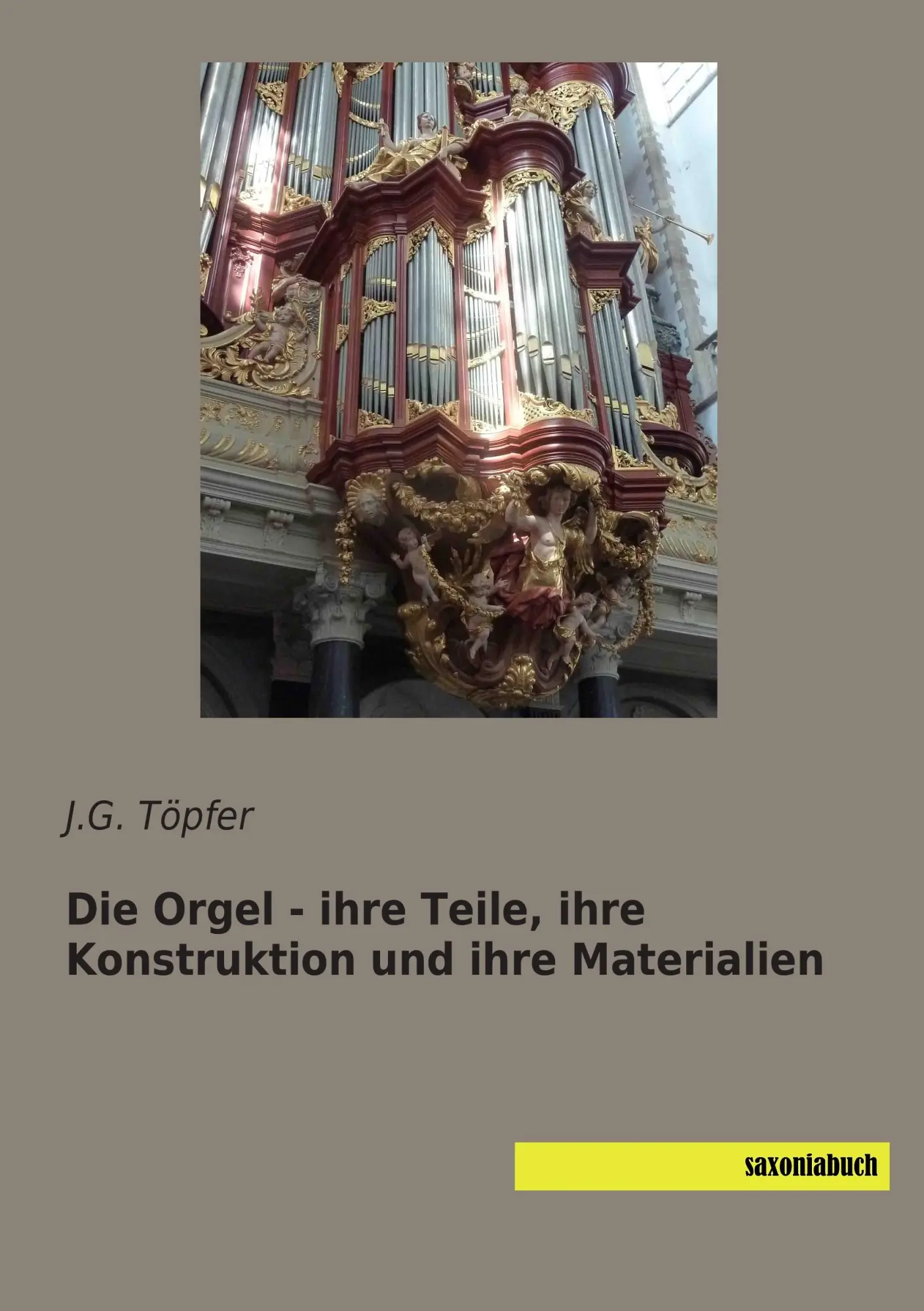 Cover: 9783957701411 | Die Orgel - ihre Teile, ihre Konstruktion und ihre Materialien | Buch
