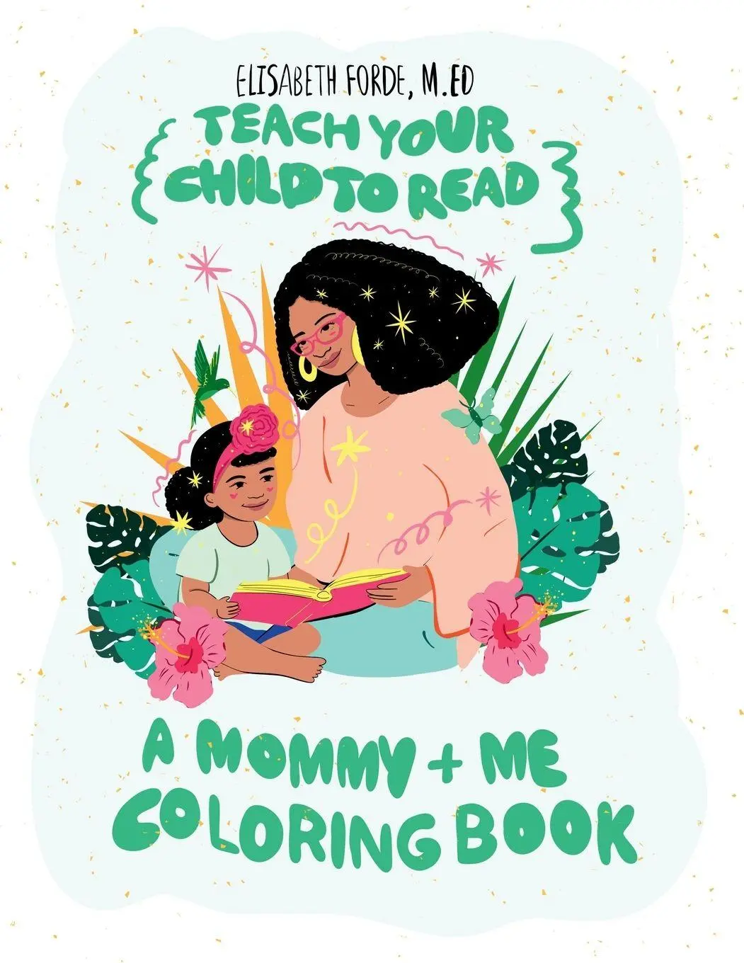 Cover: 9798991091411 | Teach Your Child to Read | A Mommy + Me Coloring Book | Forde | Buch