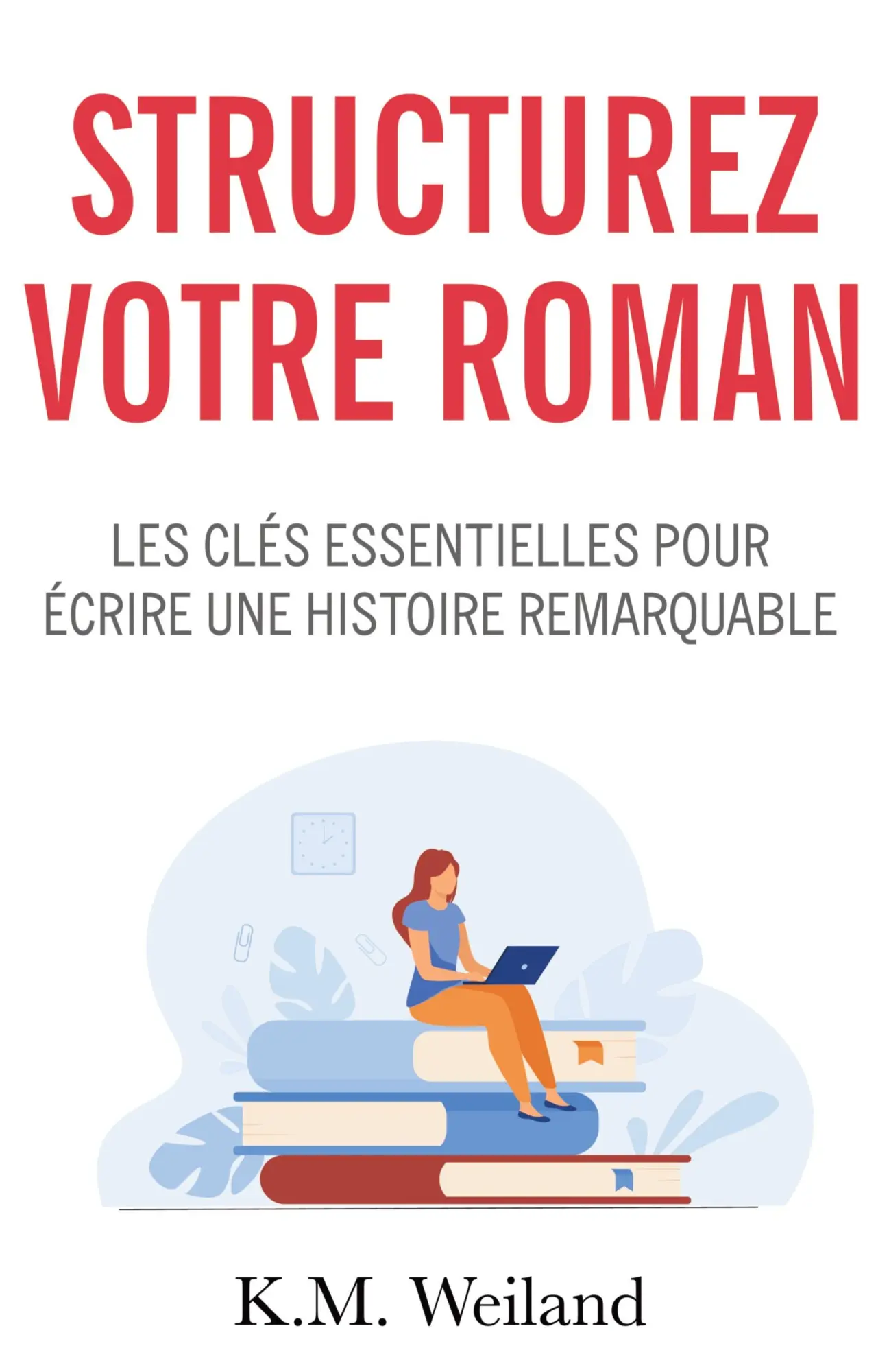 Cover: 9782383041511 | Structurez votre roman | K. M. Weiland | Taschenbuch | Französisch